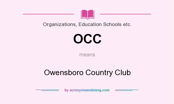What does OCC mean? It stands for Owensboro Country Club