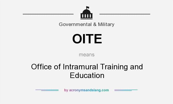 What does OITE mean? It stands for Office of Intramural Training and Education