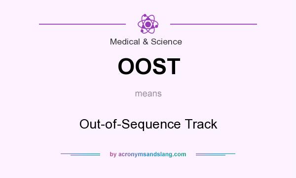 What does OOST mean? It stands for Out-of-Sequence Track