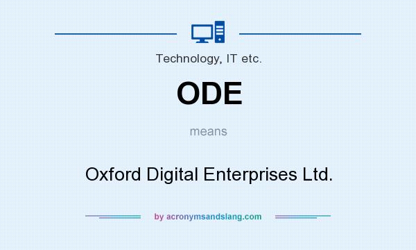 What does ODE mean? It stands for Oxford Digital Enterprises Ltd.