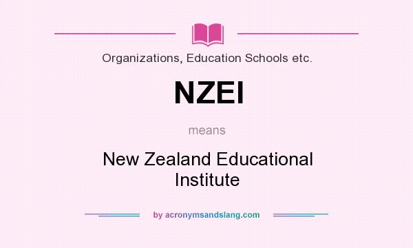 What does NZEI mean? It stands for New Zealand Educational Institute