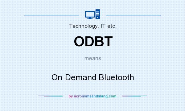 What does ODBT mean? It stands for On-Demand Bluetooth