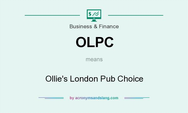 What does OLPC mean? It stands for Ollie`s London Pub Choice