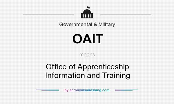 What does OAIT mean? It stands for Office of Apprenticeship Information and Training