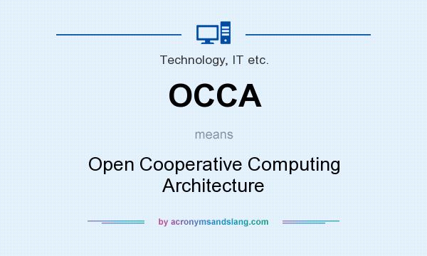 What does OCCA mean? It stands for Open Cooperative Computing Architecture