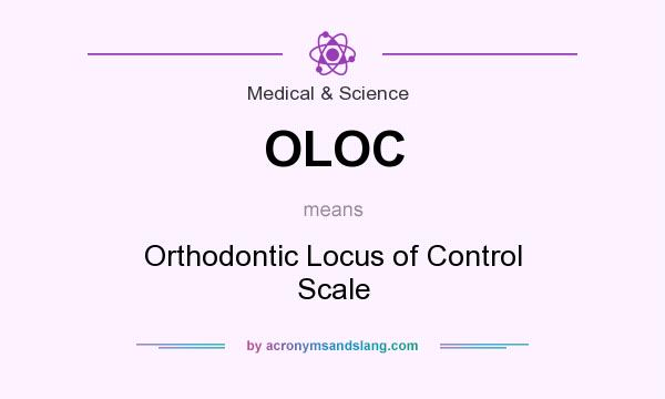 What does OLOC mean? It stands for Orthodontic Locus of Control Scale