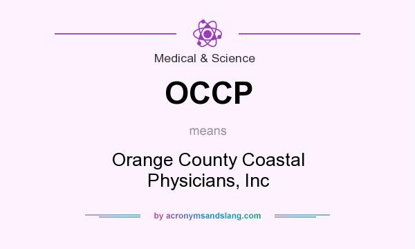 What does OCCP mean? It stands for Orange County Coastal Physicians, Inc