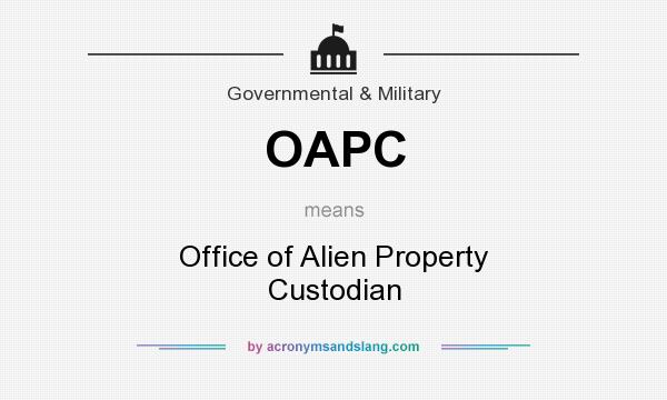 What does OAPC mean? It stands for Office of Alien Property Custodian