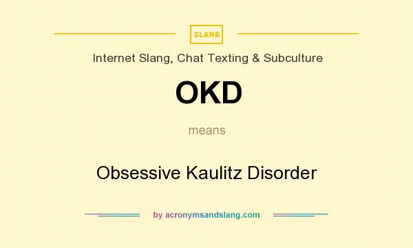 What does OKD mean? It stands for Obsessive Kaulitz Disorder
