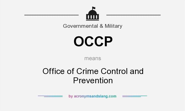 What does OCCP mean? It stands for Office of Crime Control and Prevention