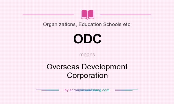 What does ODC mean? It stands for Overseas Development Corporation