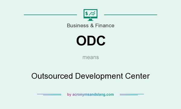 What does ODC mean? It stands for Outsourced Development Center