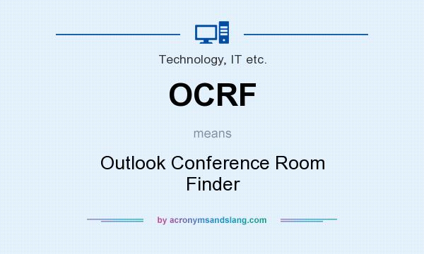 What does OCRF mean? It stands for Outlook Conference Room Finder