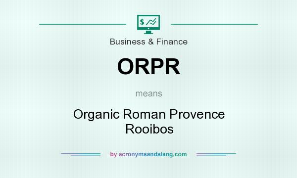 What does ORPR mean? It stands for Organic Roman Provence Rooibos