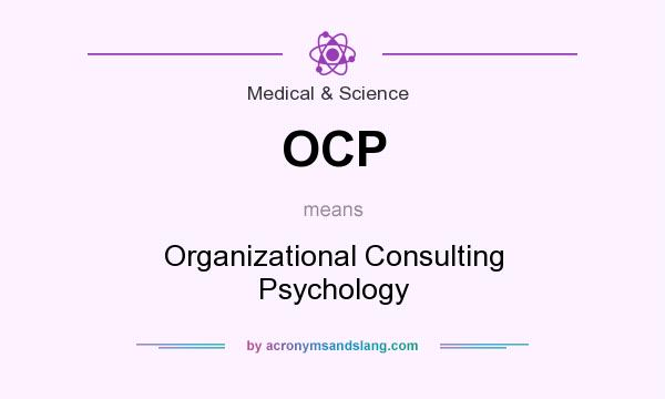 What does OCP mean? It stands for Organizational Consulting Psychology