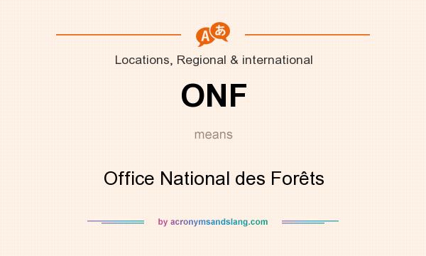 What does ONF mean? It stands for Office National des Forêts