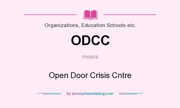 What does ODCC mean? It stands for Open Door Crisis Cntre