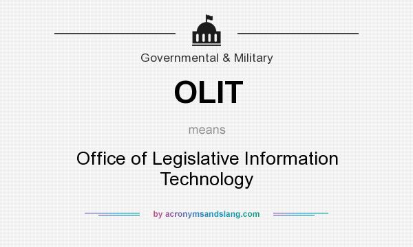 What does OLIT mean? It stands for Office of Legislative Information Technology