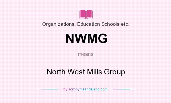 What does NWMG mean? It stands for North West Mills Group