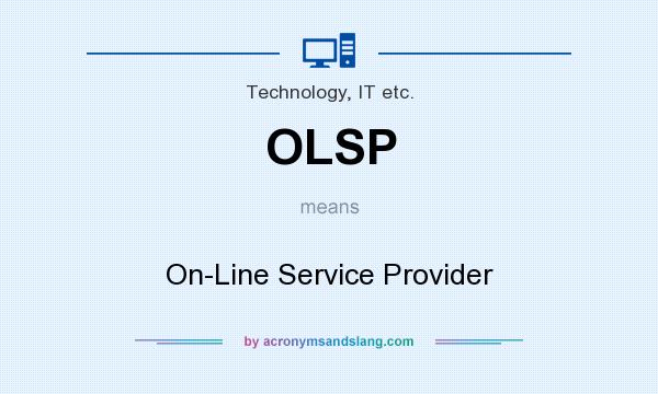 What does OLSP mean? It stands for On-Line Service Provider