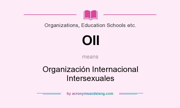 What does OII mean? It stands for Organización Internacional Intersexuales