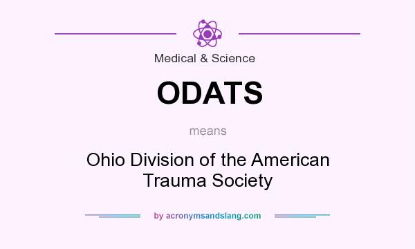 What does ODATS mean? It stands for Ohio Division of the American Trauma Society