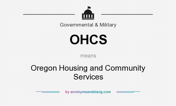 What does OHCS mean? It stands for Oregon Housing and Community Services