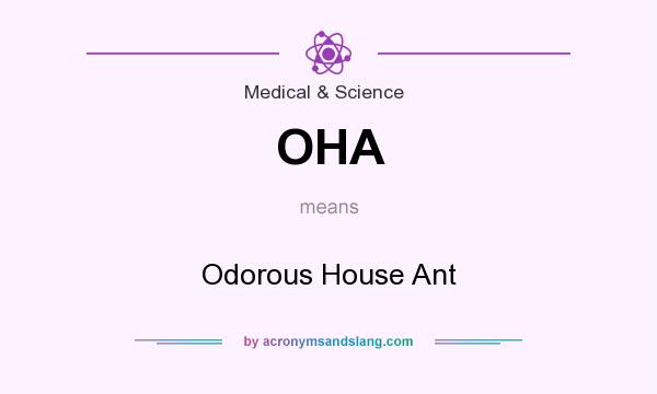 What does OHA mean? It stands for Odorous House Ant
