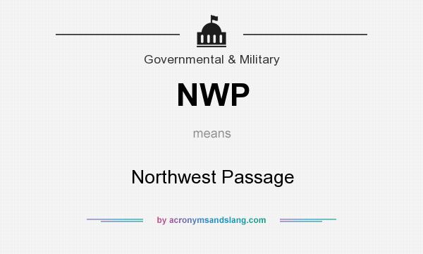 What does NWP mean? It stands for Northwest Passage