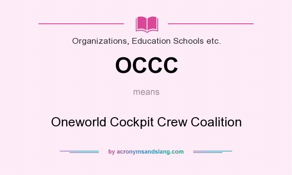 What does OCCC mean? It stands for Oneworld Cockpit Crew Coalition