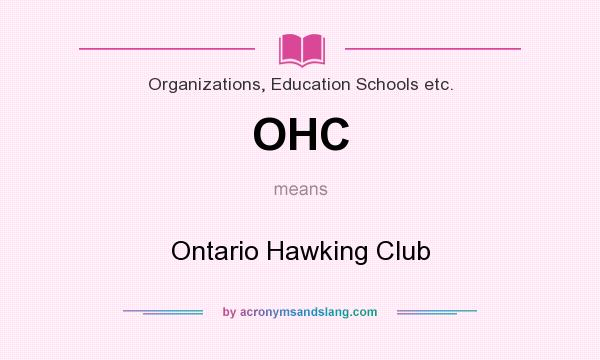 What does OHC mean? It stands for Ontario Hawking Club