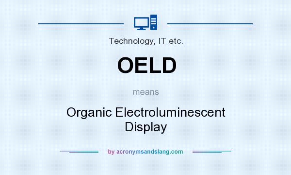 What does OELD mean? It stands for Organic Electroluminescent Display