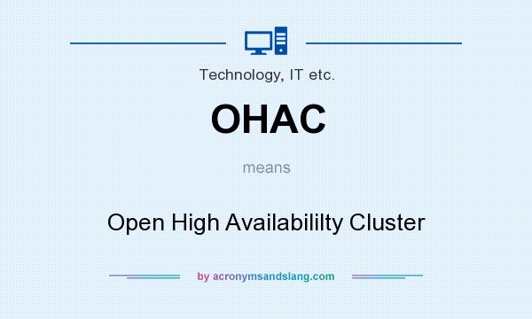 What does OHAC mean? It stands for Open High Availabililty Cluster