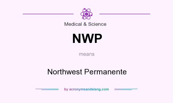 What does NWP mean? It stands for Northwest Permanente