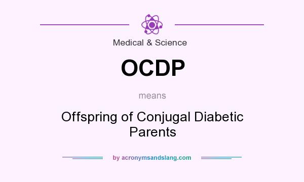 What does OCDP mean? It stands for Offspring of Conjugal Diabetic Parents