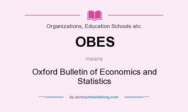 What does OBES mean? It stands for Oxford Bulletin of Economics and Statistics