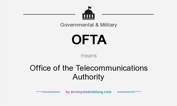 What does OFTA mean? It stands for Office of the Telecommunications Authority