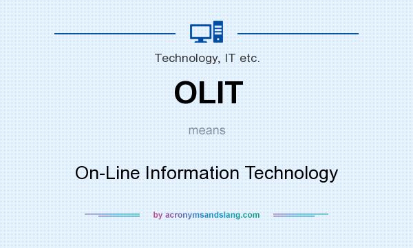 What does OLIT mean? It stands for On-Line Information Technology