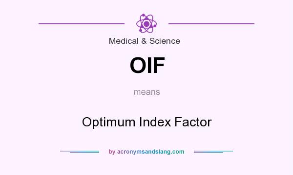 What does OIF mean? It stands for Optimum Index Factor