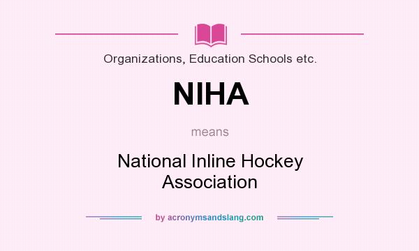 What does NIHA mean? It stands for National Inline Hockey Association