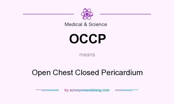 What does OCCP mean? It stands for Open Chest Closed Pericardium