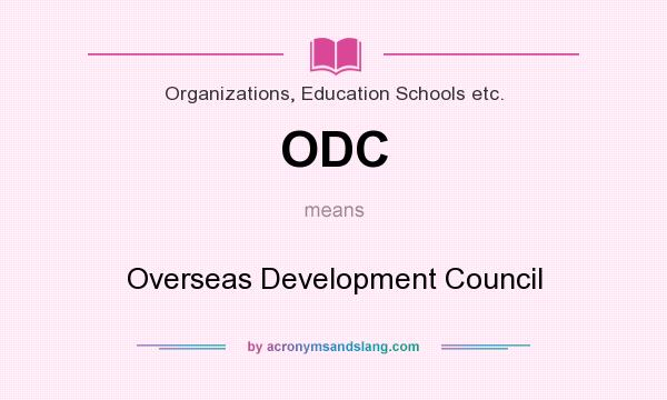 What does ODC mean? It stands for Overseas Development Council