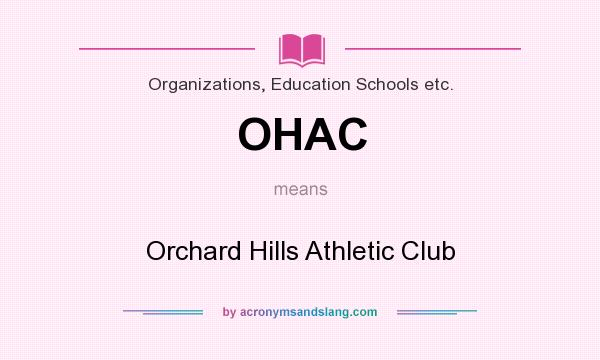 What does OHAC mean? It stands for Orchard Hills Athletic Club