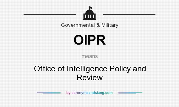 What does OIPR mean? It stands for Office of Intelligence Policy and Review