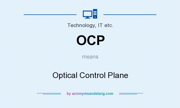 What does OCP mean? It stands for Optical Control Plane