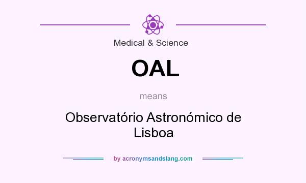What does OAL mean? It stands for Observatório Astronómico de Lisboa