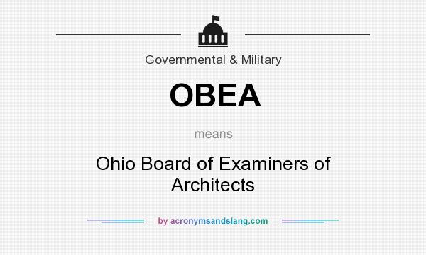 What does OBEA mean? It stands for Ohio Board of Examiners of Architects