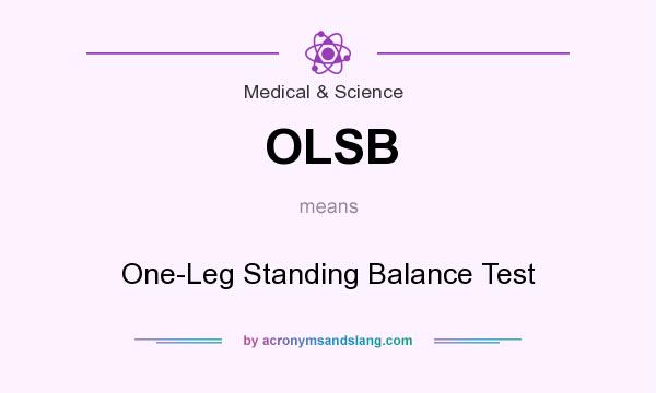 What does OLSB mean? It stands for One-Leg Standing Balance Test