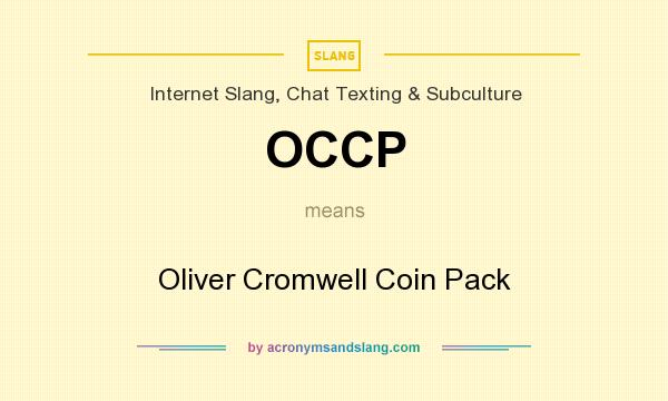 What does OCCP mean? It stands for Oliver Cromwell Coin Pack