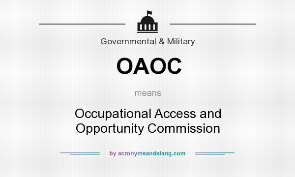 What does OAOC mean? It stands for Occupational Access and Opportunity Commission